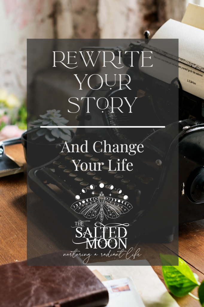 rewrite your story salted moon Cynthia Saltman