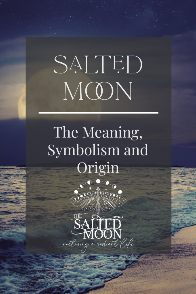salted moon origin and meaning Cynthia Saltman